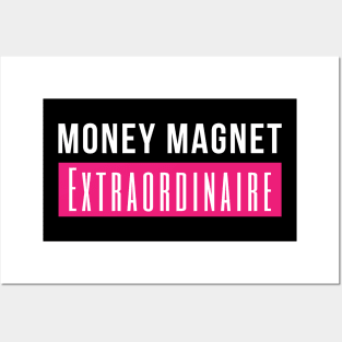 Money Magnet Extraordinaire Posters and Art